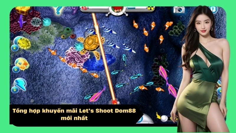 Tổng hợp khuyến mãi Let’s Shoot Dom88 mới nhất