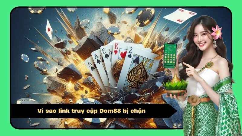 Vì sao link truy cập Dom88 bị chặn